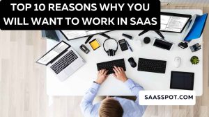 Top 10 reasons why you will want to work in SaaS Featured Image