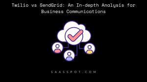 Twilio vs SendGrid An In-depth Analysis for Business Communications Featured Image