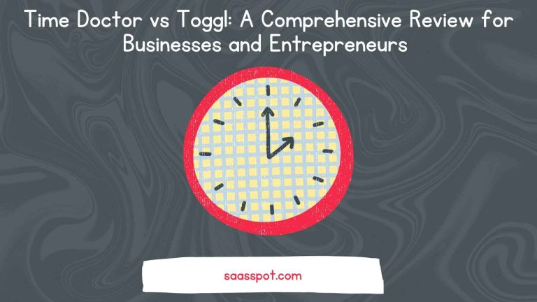Time Doctor vs Toggl A Comprehensive Review for Businesses and Entrepreneurs Featured Image