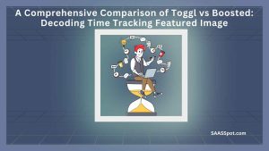 A Comprehensive Comparison of Toggl vs Boosted Decoding Time Tracking Featured Image